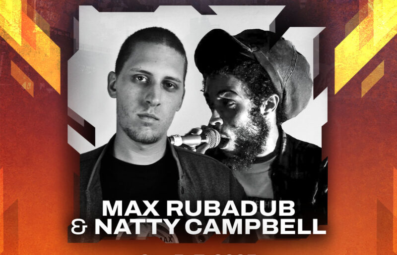 Max Rubadub & Natty Campbell (UK) (CH)